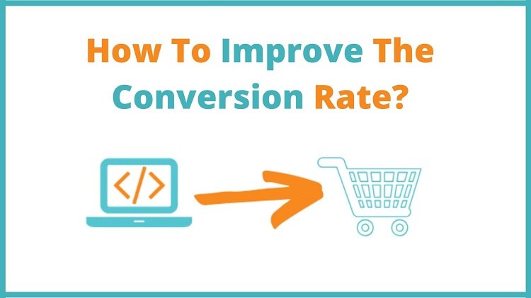 How To Improve The Conversion Rate